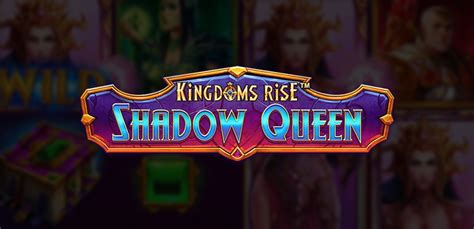 Play Kingdoms Rise Shadow Queen slot